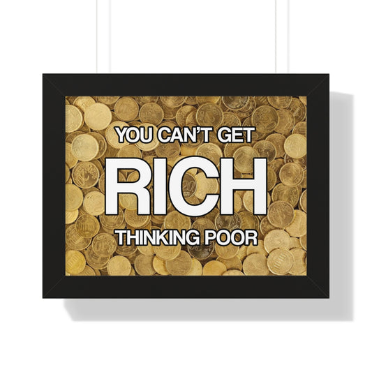 YOU CAN'T GET RICH THINKING POOR III. | MOTIVATIONAL ARTWORK POSTER.