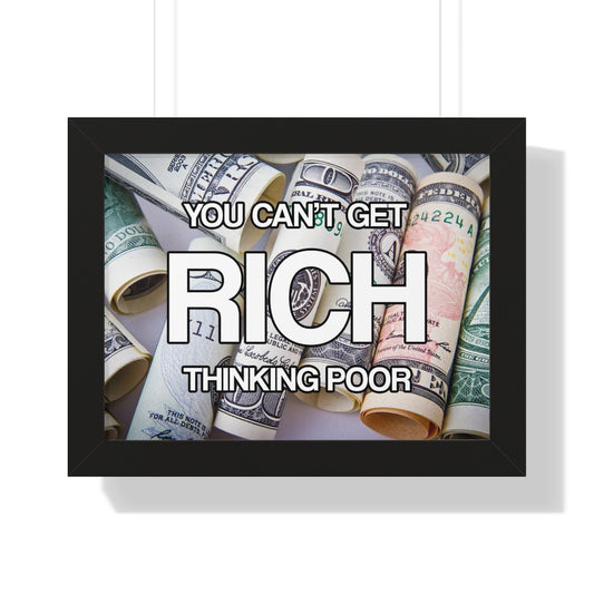 YOU CAN'T GET RICH THINKING POOR I. | MOTIVATIONAL ARTWORK POSTER.